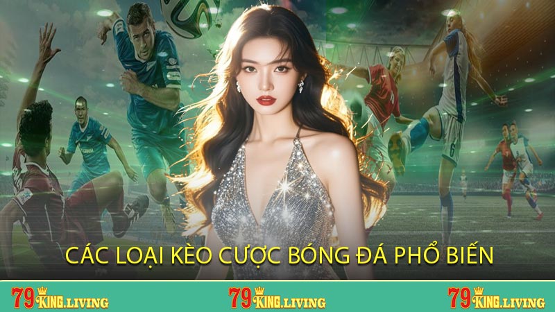 Các loại kèo cược bóng đá phổ biến