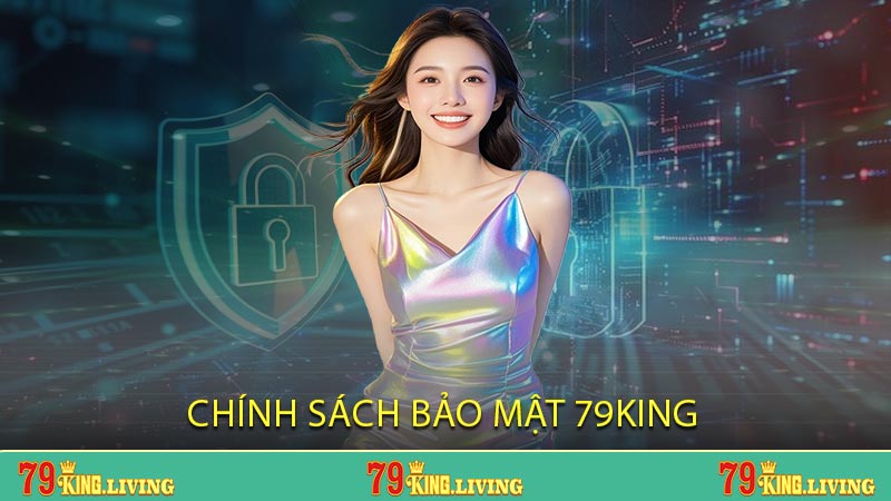 Chính sách bảo mật 79KING