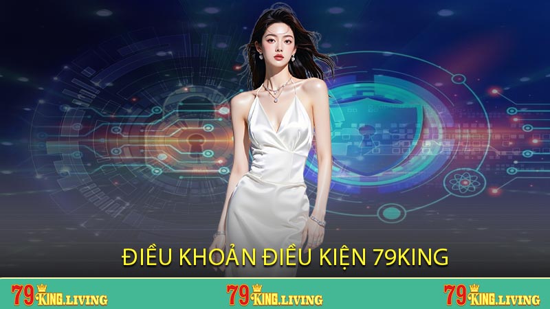 điều khoản điều kiện 79KING