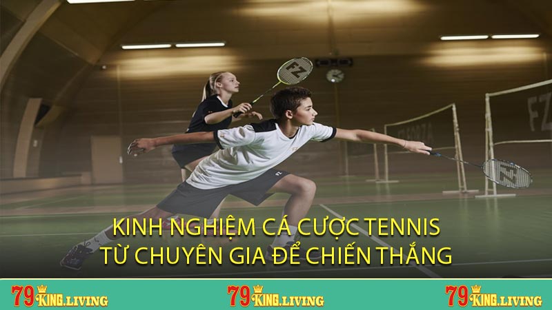 Kinh Nghiệm Cá Cược Tennis Từ Chuyên Gia Để Chiến Thắng