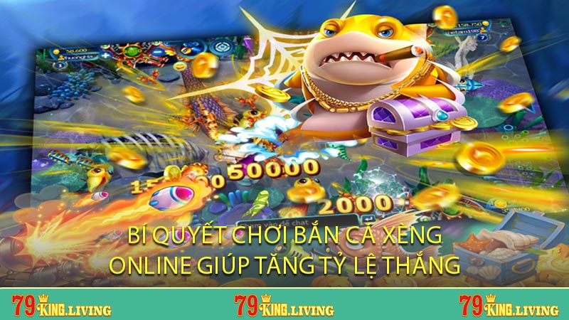 Bí Quyết Chơi Bắn Cá Xèng Online Giúp Tăng Tỷ Lệ Thắng